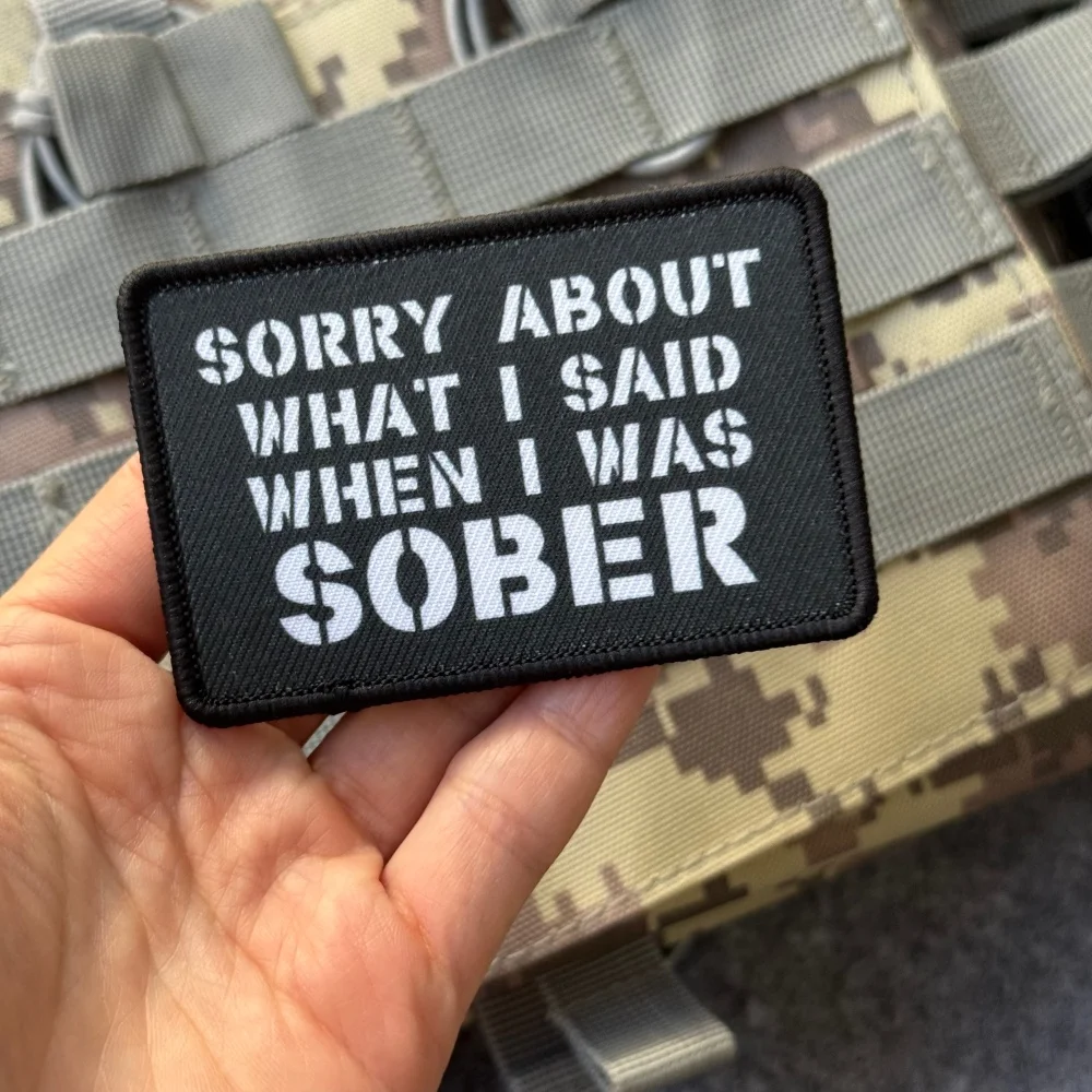 Parche Táctico Militar con la Frase 'Lo Siento por lo que Dije Cuando Estaba Sobrio', Parches con Gancho y Bucle para Mochila