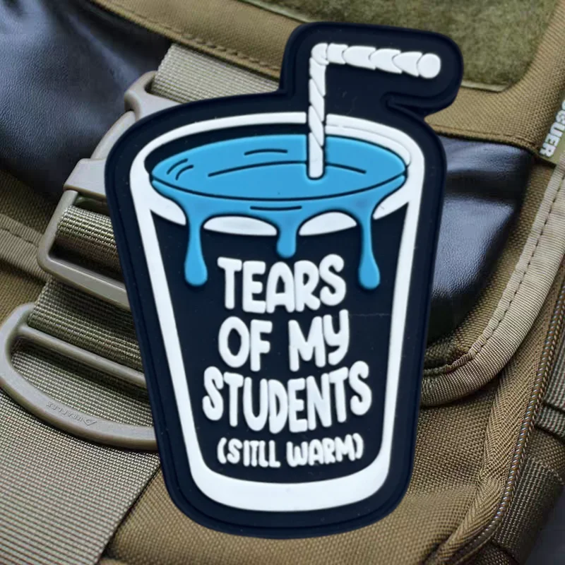 Parche de PVC 3D de lágrimas para mis estudiantes, chaleco táctico, insignia de moral con gancho y bucle, pegatina decorativa para mochila, parches para brazalete para ropa - imagen 5