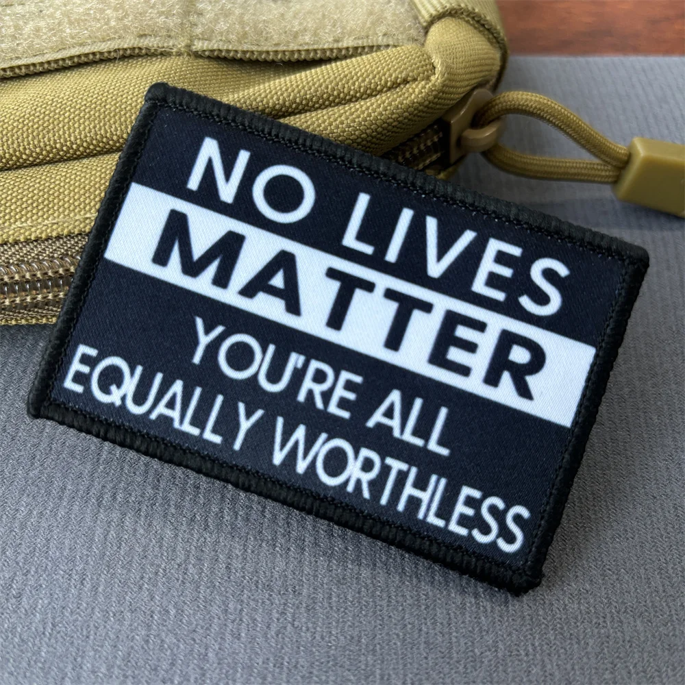 No Lives Matter parches para ropa, parche de gancho y bucle impreso divertido, insignia de moral militar, brazalete, pegatinas tácticas para mochila - imagen 3