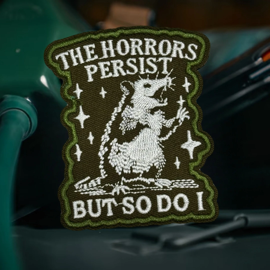 Parches bordados de gancho y bucle The Horrors Persist But So Do I, insignia de moral táctica, mochila, sombrero, accesorios, pegatinas - imagen 5