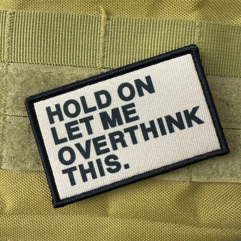 Parche táctico "Hold on Let Me Overthink This", parches de gancho y bucle, ropa, mochila, accesorios DIY - imagen 4