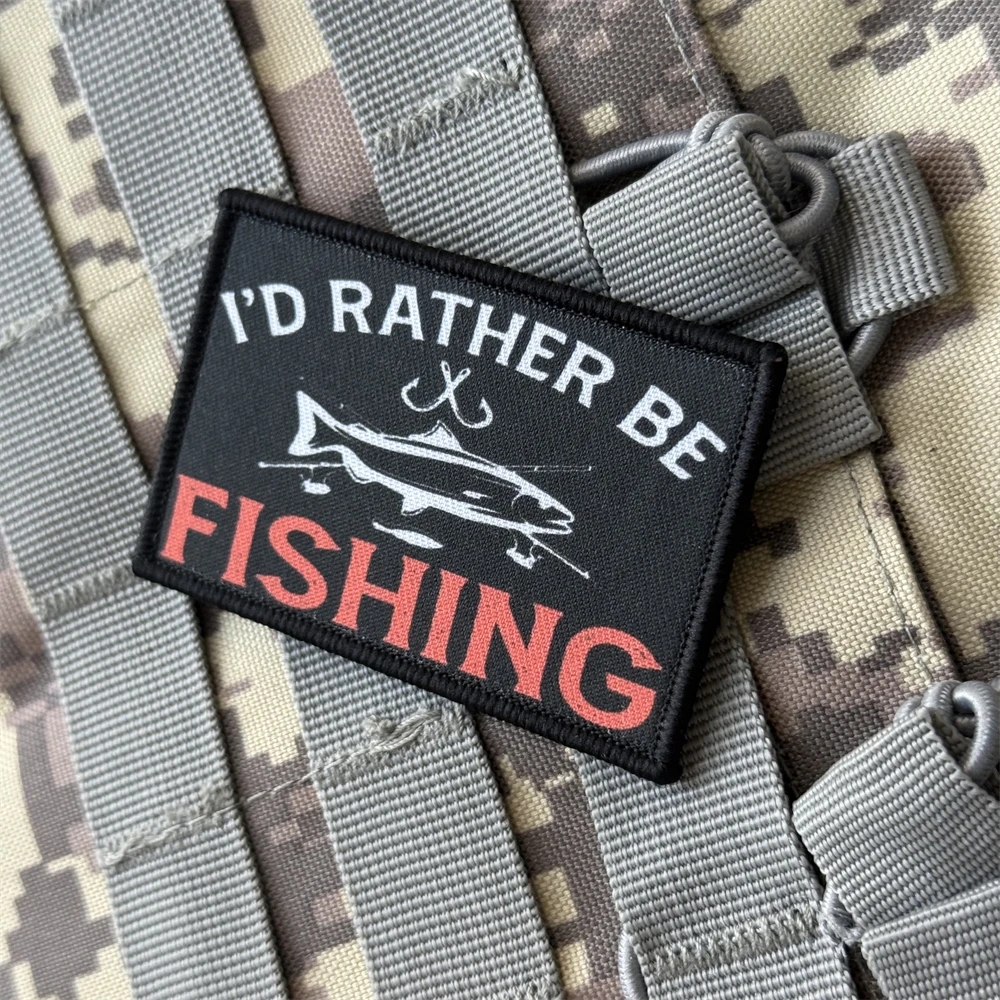 Preferiría estar pesca moral parche gancho y bucle divertido equipo táctico ejército militar mochila pegatina parches impresos para ropa - imagen 4