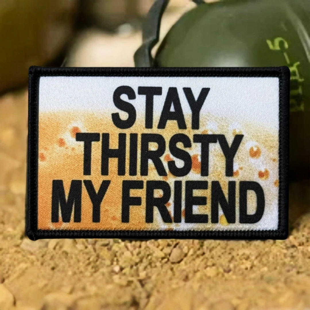 Parche Stay Thirsty My Friend, brazalete militar, insignia de moral táctica, mochila con gancho y bucle impreso, accesorios de ropa, pegatina - imagen 5