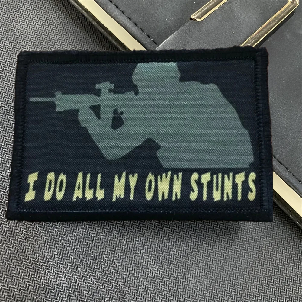 Parche de insignia de moral táctica I Do All My Own Stunts, divertido Rifle de francotirador, gancho y bucle, brazalete, mochila, pegatina de equipo militar - imagen 4