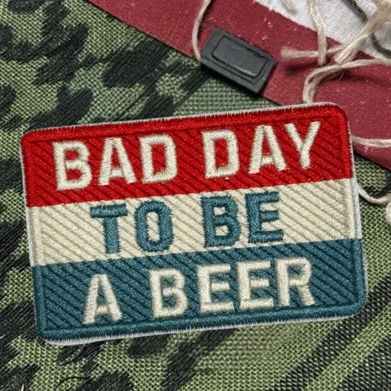 Parche bordado Bad Day To Be A Beer, chaleco táctico, insignia de moral con gancho y bucle, pegatinas para mochila, parches para brazalete para ropa - imagen 2