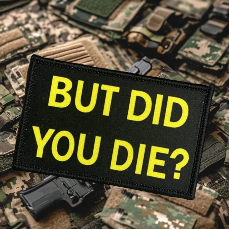 BUT DID YOU DIE parche insignia de moral táctica estampado gancho y bucle mochila militar ropa pegatina decorativa brazalete - imagen 5