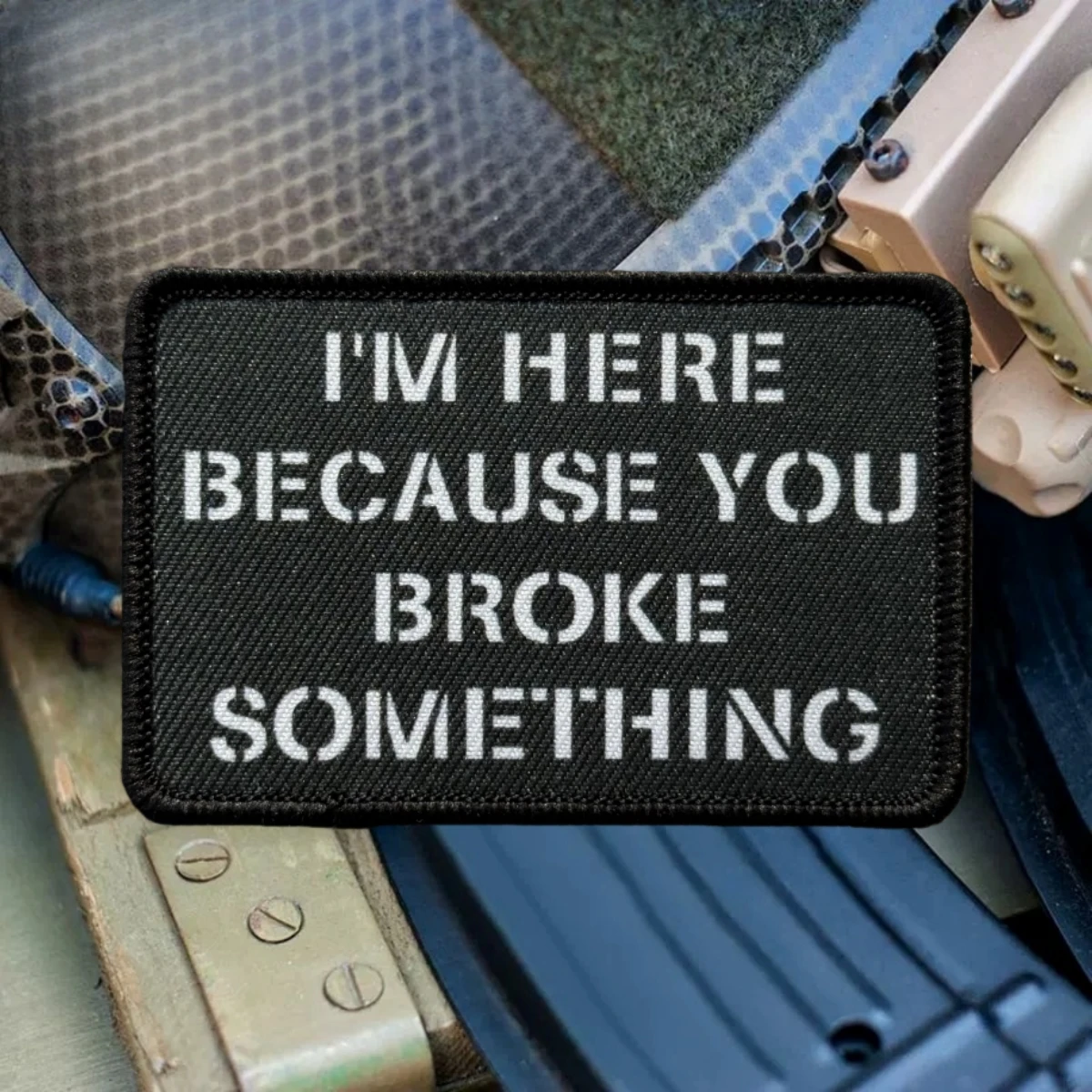 Parche "I'm Here Because You Broke Algo", insignia de moral táctica, parches de gancho y bucle impresos, pegatina para mochila del ejército militar - imagen 5