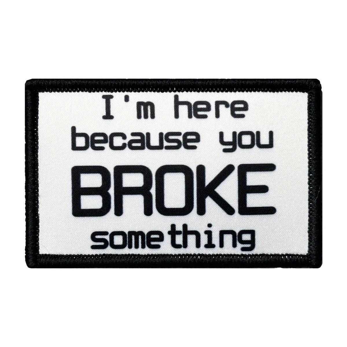 Parche "I'm Here for You breaked Something" con cierre de gancho y bucle, diseño de borde bordado para sombreros y bolsos - imagen 5