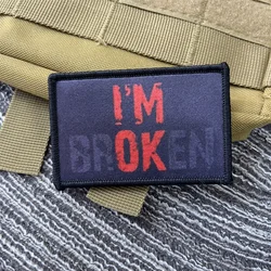 Parche táctico I Am Broken con velcro para mochila y equipo militar