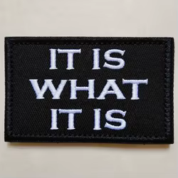 Parche velcro táctico IT IS WHAT – Moral militar mochila MOLLE