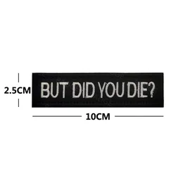 Did You Die – Parche táctico bordado con velcro para mochilas y chalecos