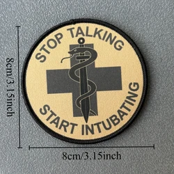 Parche médico Stop Talking Start Intubating, con gancho y bucle táctica