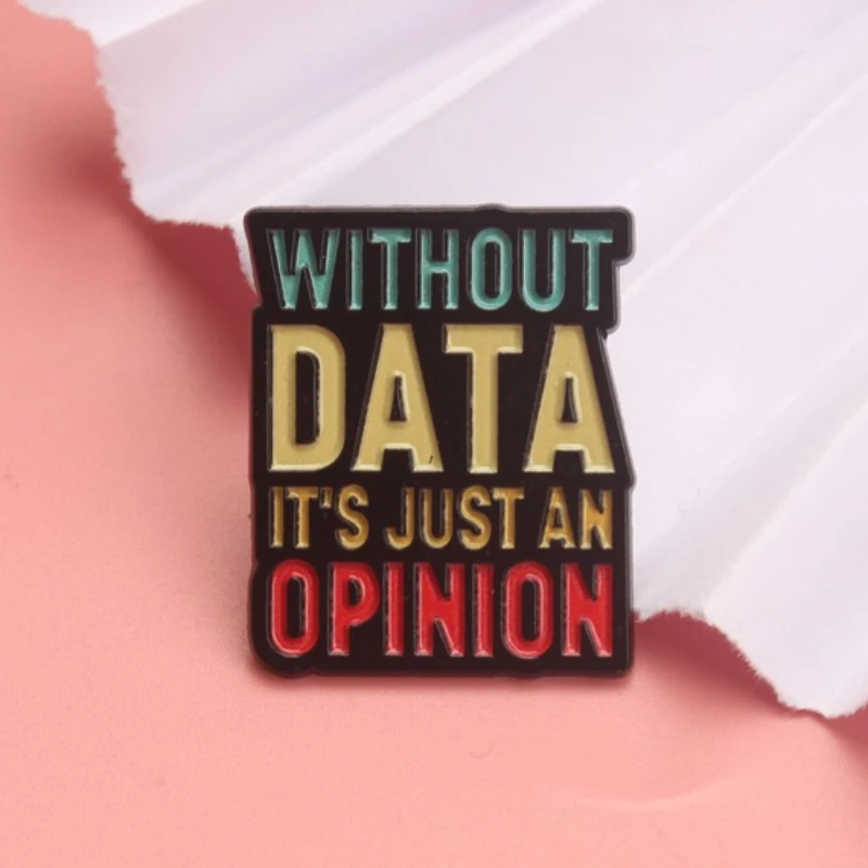 Pin esmaltado vintage cita sin datos es solo una opinión, broche
