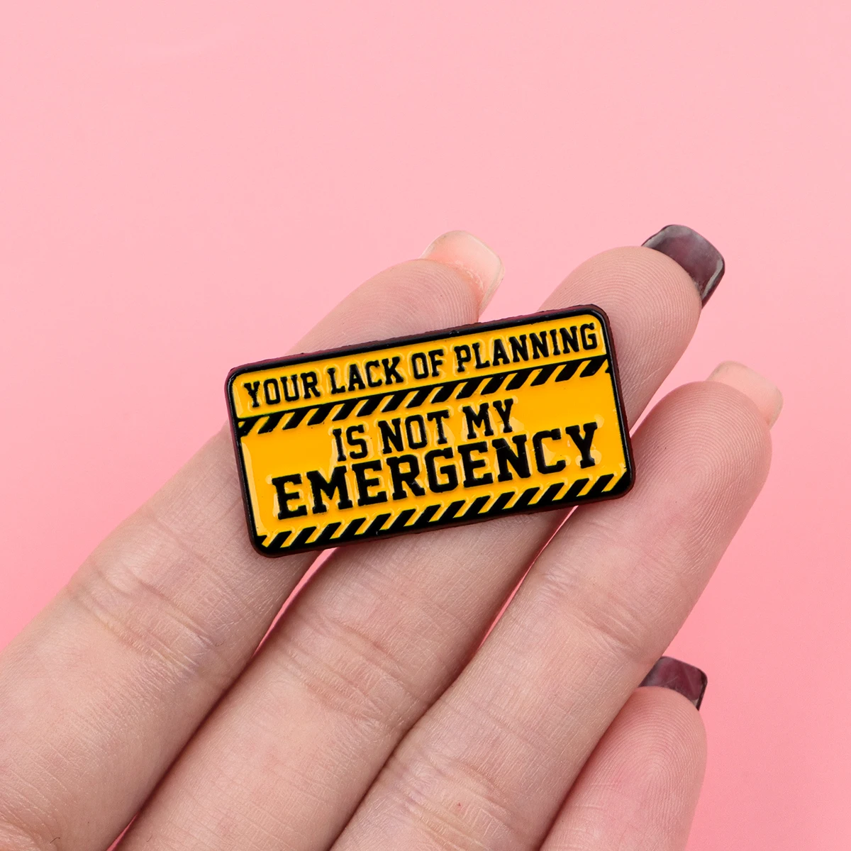 Pin esmalte humorístico falta de planificación no es mi emergencia - imagen 5