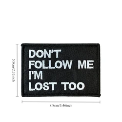 Parche táctico bordado Don't Follow Me I'm Lost Too con velcro