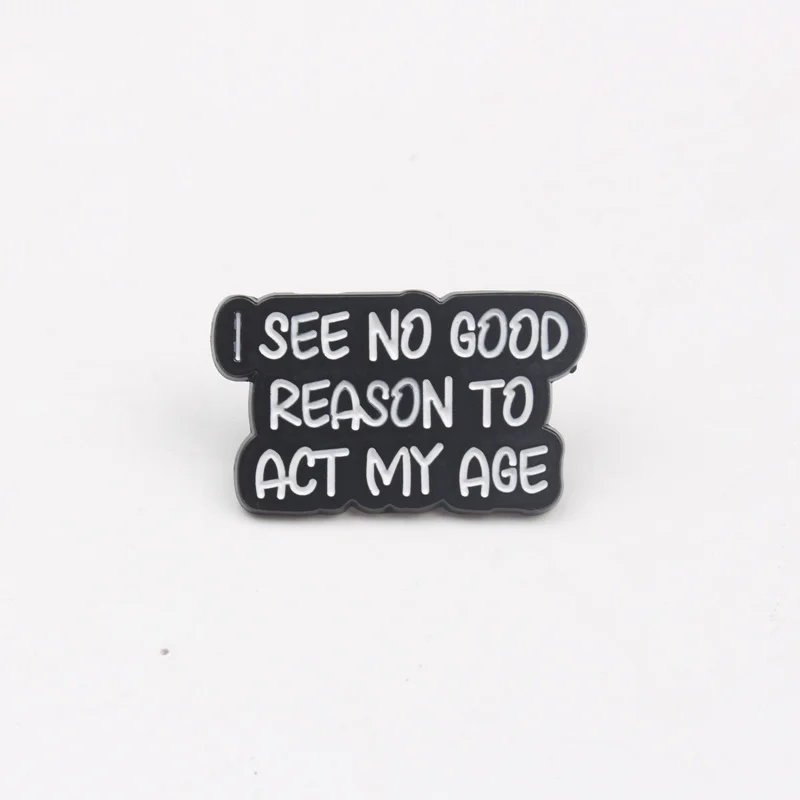Pin esmaltado con cita humorística No veo buena razón para actuar