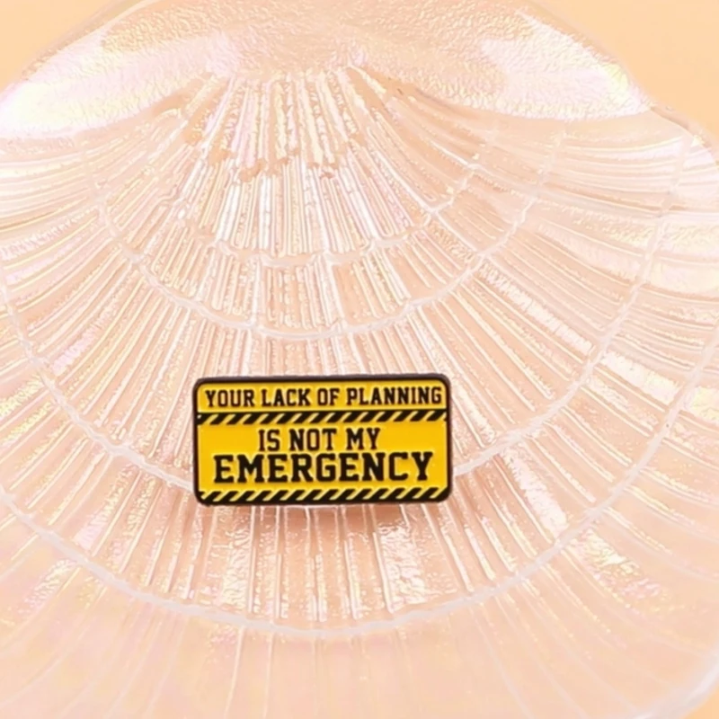 Pin esmalte humorístico falta de planificación no es mi emergencia