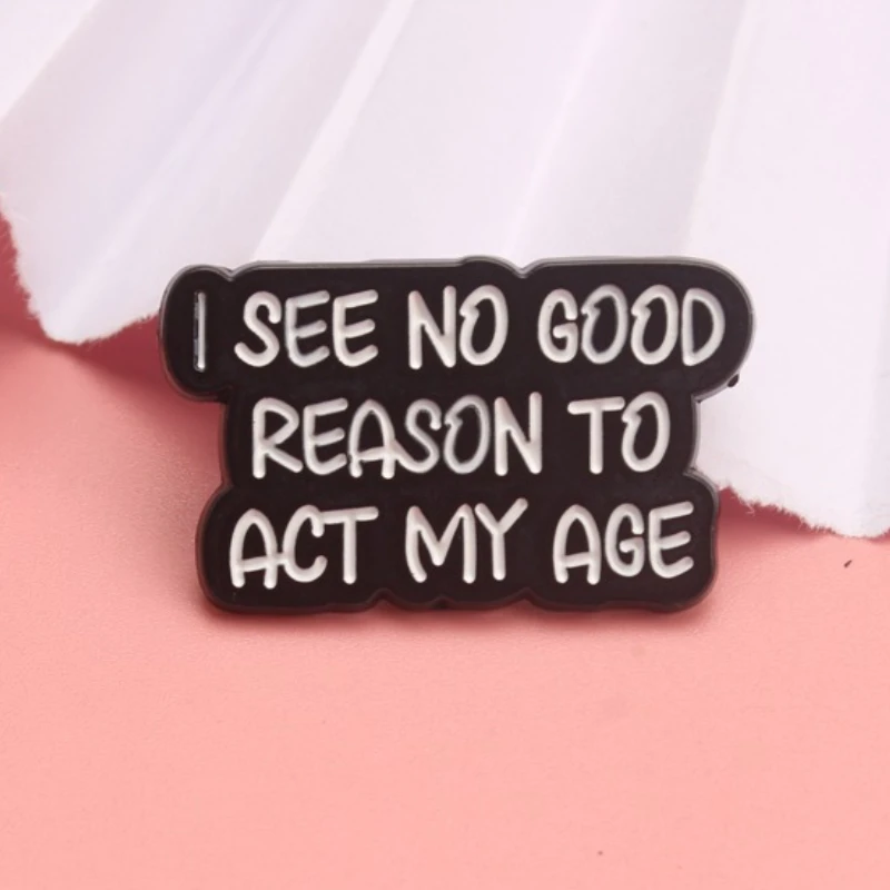 Pin esmaltado con cita humorística No veo buena razón para actuar - imagen 5