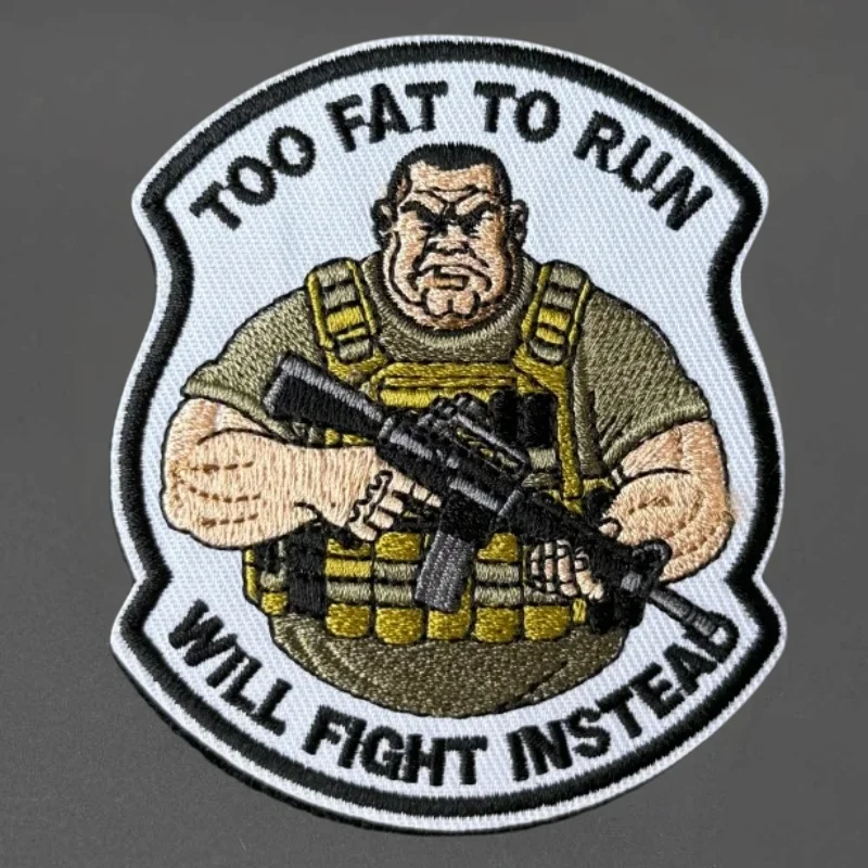 Parche bordado con diseño táctico “Too Fat To Run Will Fight Instead”